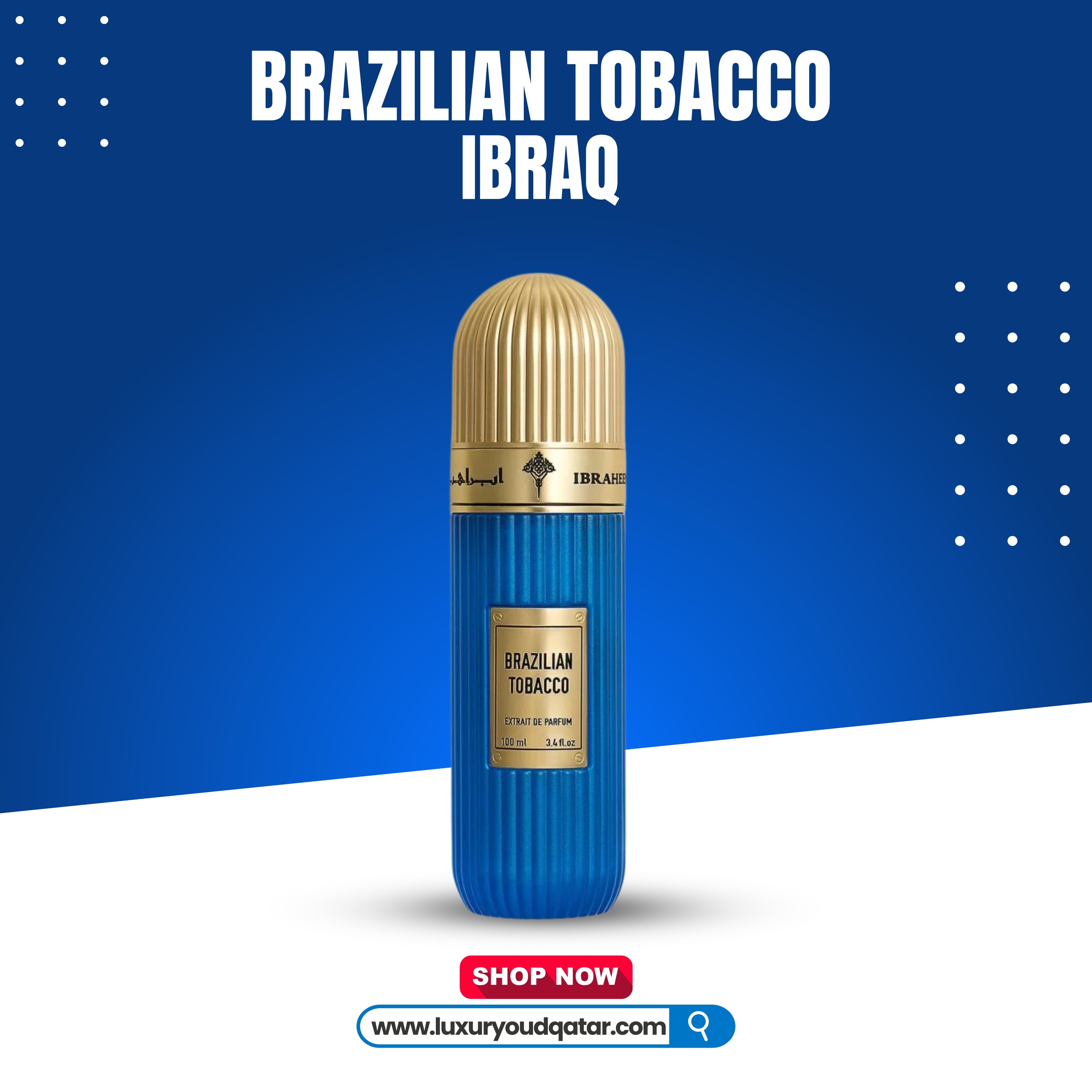 BRAZILIAN TOBACCO IBRAQ 100ML – Luxury Oud Qatar