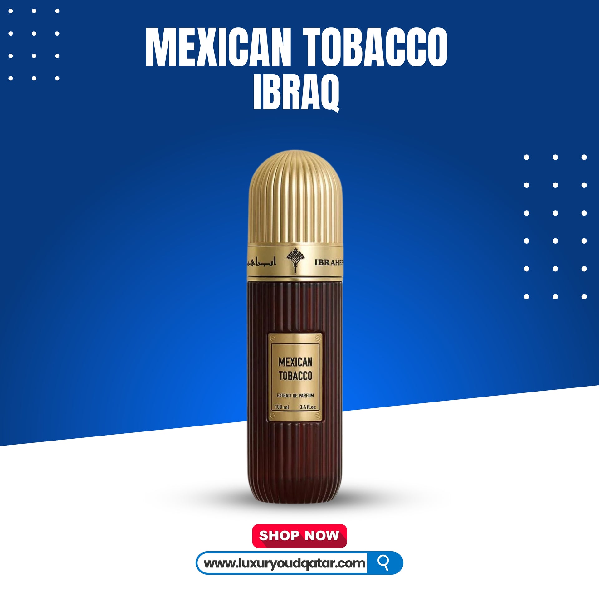 mexican tobacco ibraq MEXICAN TOBACCO IBRAQ 100ML – Luxury Oud Qatar